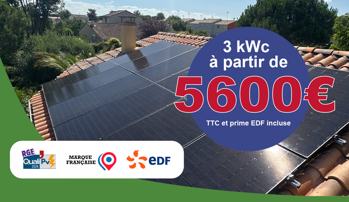 3 kWc  à partir de 5600€ TTC et prime EDF incluse